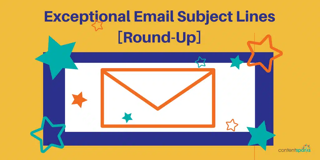 Email subject lines roundup Exceptional Email Subject Line Ideas