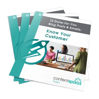 10 Done-for-You Blog Posts & Emails: Know Your Customer