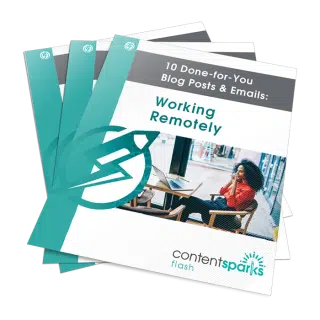 10 Done-for-You Blog Posts & Emails: Working Remotely