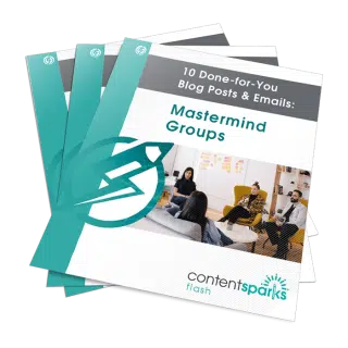 10 Done-for-You Blog Posts & Emails: Mastermind Groups