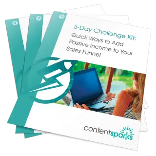 Quick Ways to Add Passive Income to Your Sales Funnel – 5-Day Challenge Kit