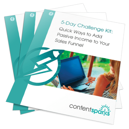 Quick Ways to Add Passive Income to Your Sales Funnel – 5-Day Challenge Kit