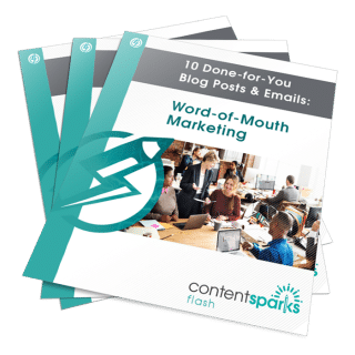 10 Done-for-You Blog Posts & Emails: Word-of-Mouth Marketing