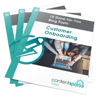 10 Done-for-You Blog Posts: Customer Onboarding