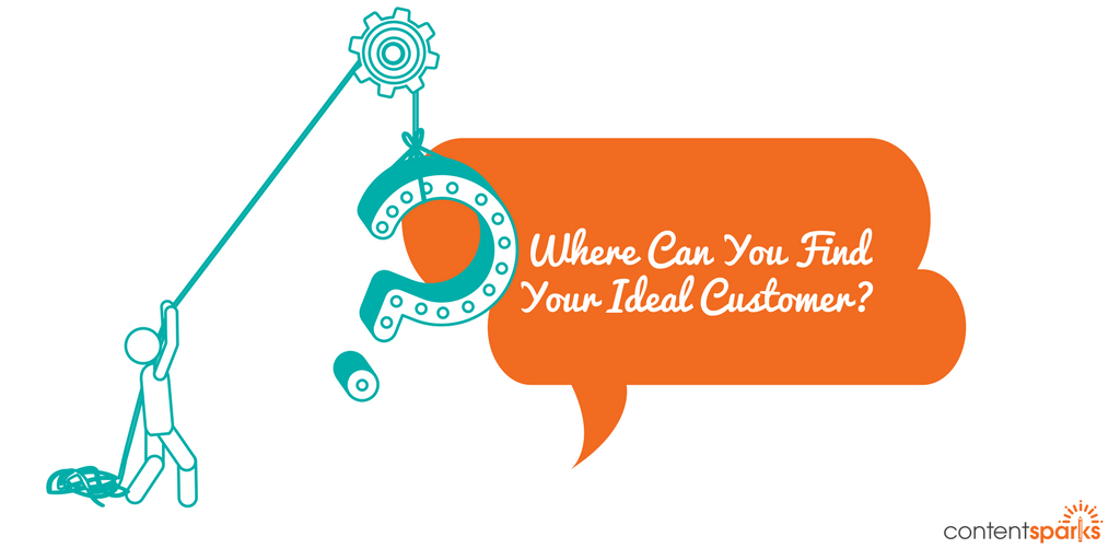 Where Can You Find Your Ideal Customer? Where Can You Find Your Ideal Customer?