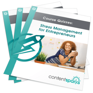 Stress Management for Entrepreneurs - Course Quizzes
