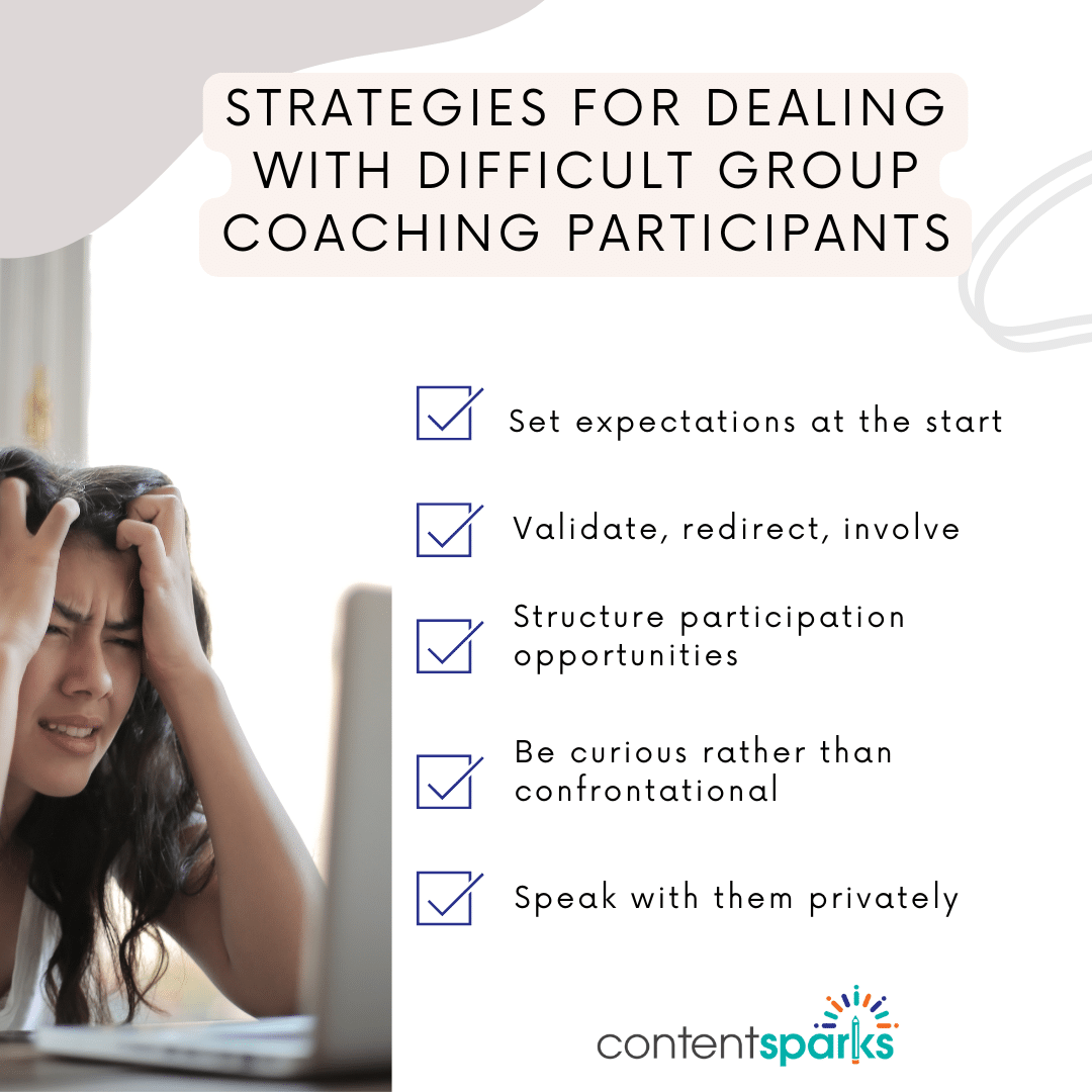 Blog Post - Strategies for Dealing with Difficult Group Coaching Participants Strategies for Dealing with Difficult Group Coaching Participants
